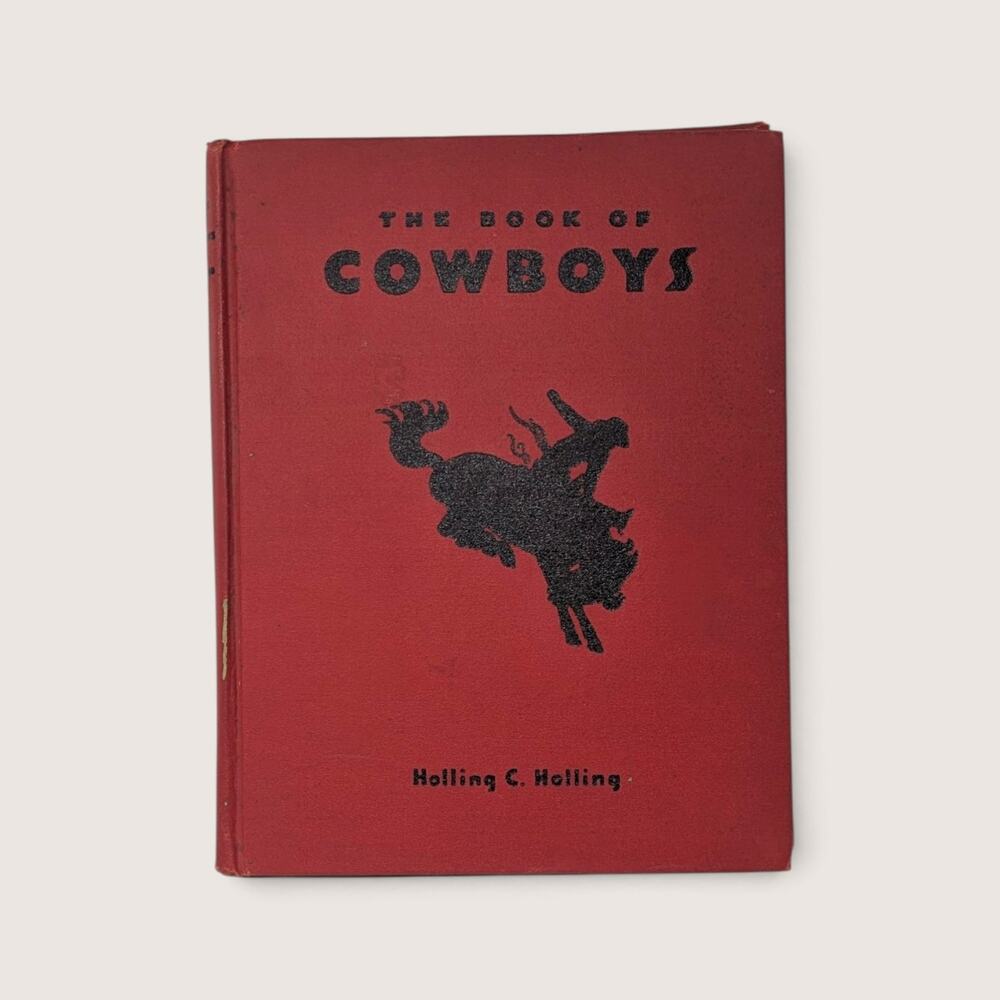 The Book of Cowboys Holling C Holling 1936 Illustrated Hardcover Book